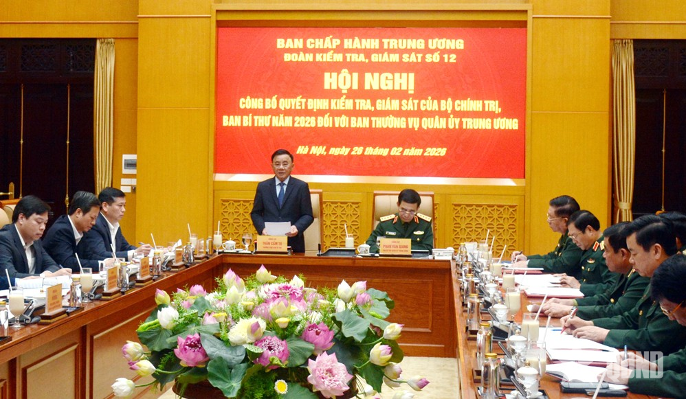 Công bố quyết định kiểm tra, giám sát của Bộ Chính trị, Ban Bí thư năm 2026 đối với Ban Thường vụ Quân ủy Trung ương